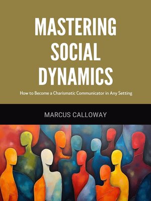 cover image of Mastering Social Dynamics